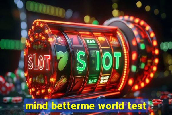 mind betterme world test